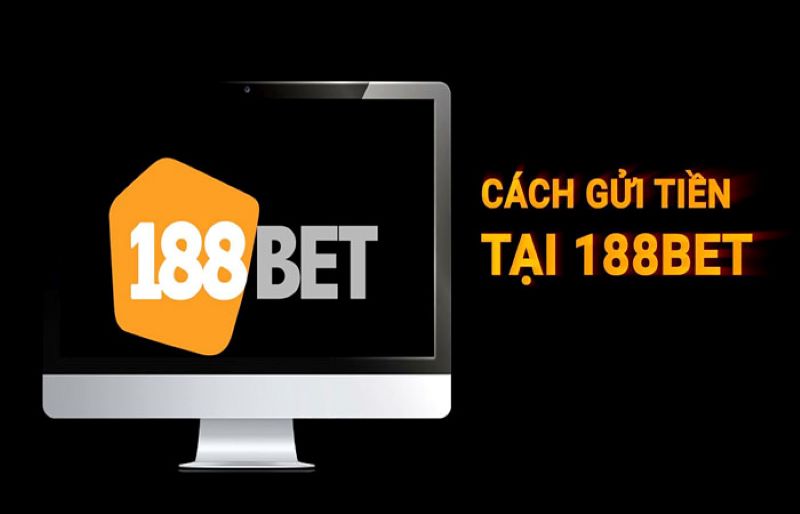 Nạp tiền vào tài khoản 188bet cực dễ dàng