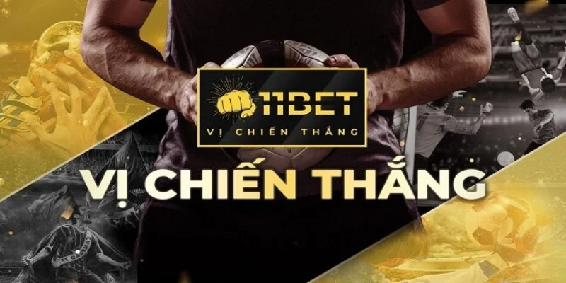 Nhà cái 11bet - sân chơi giải trí chất lượng 